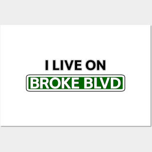 I live on Broke Blvd Posters and Art